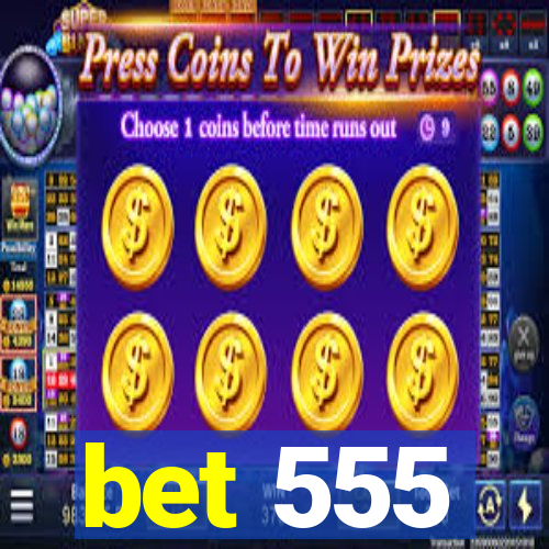 bet 555